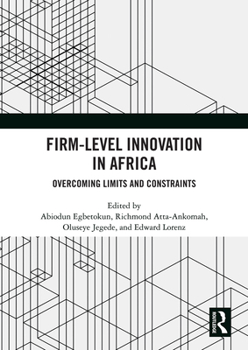 Paperback Firm-Level Innovation in Africa: Overcoming Limits and Constraints Book