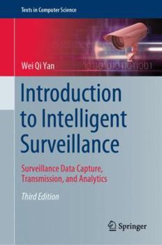 Hardcover Introduction to Intelligent Surveillance: Surveillance Data Capture, Transmission, and Analytics Book