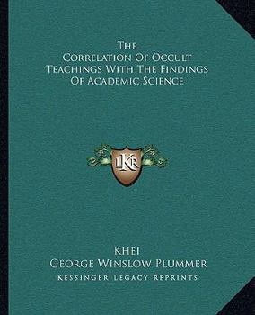 Paperback The Correlation Of Occult Teachings With The Findings Of Academic Science Book