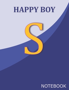 Paperback Happy Boy S: Monogram Initial S Letter Ruled Notebook for Happy Boy and School, Blue Cover 8.5'' x 11'', 100 pages Book