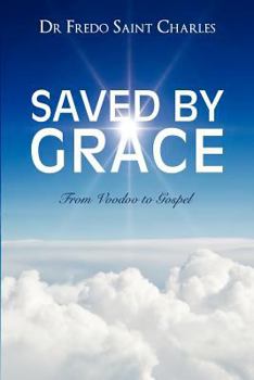 Paperback Saved by Grace from Voodoo to Gospel Book