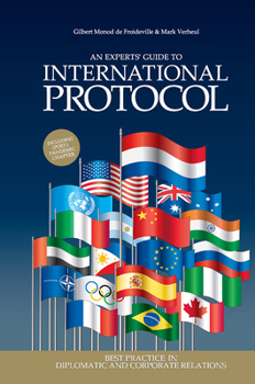 Hardcover An Experts' Guide to International Protocol: Best Practice in Diplomatic and Corporate Relations Book