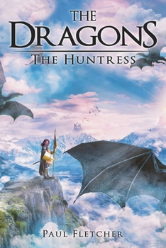 Paperback The Dragons: The Huntress (Book One) Book