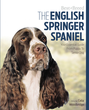 Paperback The English Springer Spaniel: Your Essential Guide from Puppy to Senior Dog Book