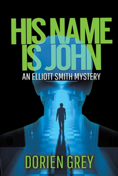 His Name Is John - Book #1 of the Elliott Smith