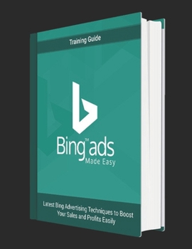 Paperback Bing Ads Made Easy: Bing Ads Made Easy Book