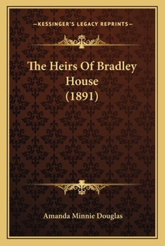 Paperback The Heirs Of Bradley House (1891) Book
