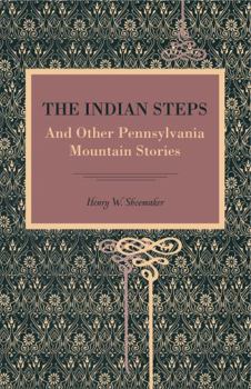 Paperback The Indian Steps: And Other Pennsylvania Mountain Stories Book