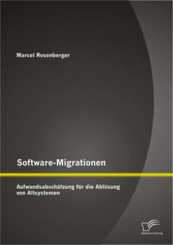 Paperback Software-Migrationen: Aufwandsabschätzung für die Ablösung von Altsystemen [German] Book