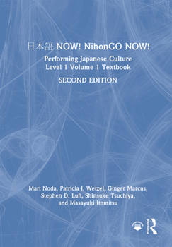 Hardcover 日本語 Now! Nihongo Now!: Performing Japanese Culture - Level 1 Volume 1 Textbook Book