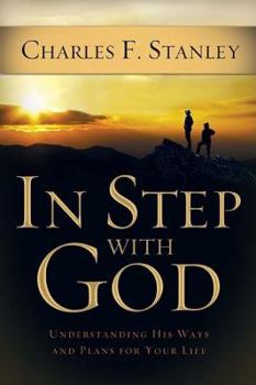 Hardcover In Step with God: Understanding His Ways and Plans for Your Life Book