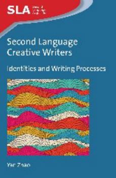 Paperback Second Language Creative Writers: Identities and Writing Processes Book
