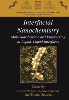 Paperback Interfacial Nanochemistry: Molecular Science and Engineering at Liquid-Liquid Interfaces Book