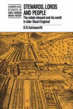 Printed Access Code Stewards, Lords and People: The Estate Steward and His World in Later Stuart England Book