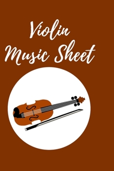 Paperback violin music sheet: a beautiful journal music sheet for violin is a good gift for student and teacher music violin and for violin lover Book