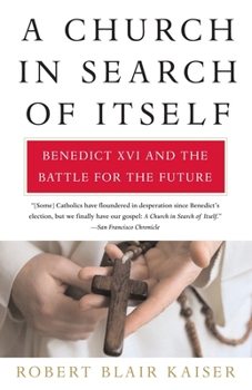 Paperback A Church in Search of Itself: Benedict XVI and the Battle for the Future Book