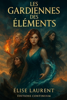 Paperback Les Gardiennes des Éléments [French] Book