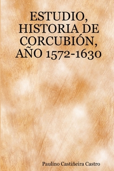 Paperback Estudio, Historia de Corcubión, Año 1572-1630 [Spanish] Book