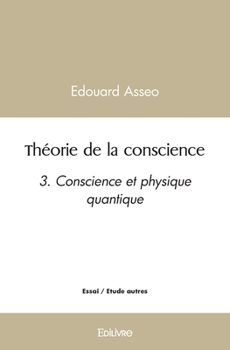Paperback Théorie de la conscience - Tome 3 [French] Book
