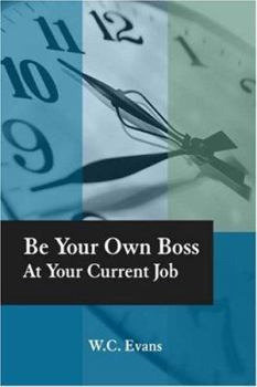 Paperback Be Your Own Boss at Your Current Job Book