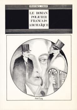 Paperback Le Roman Policier Français Archaïque: Un Essai de Lecture Groupée [French] Book