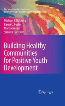 Hardcover Building Healthy Communities for Positive Youth Development Book
