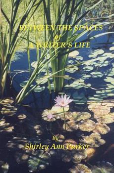 Paperback Between the Spaces of A Writer's Life Book