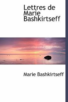 Hardcover Lettres de Marie Bashkirtseff [French] Book