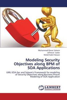 Paperback Modeling Security Objectives along BPM of SOA Applications Book