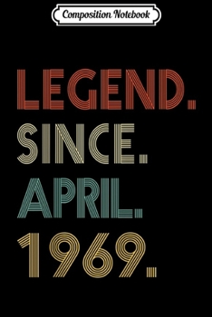 Composition Notebook: LEGEND Since April 1969 Vintage 50th Birthday Gift Journal/Notebook Blank Lined Ruled 6x9 100 Pages