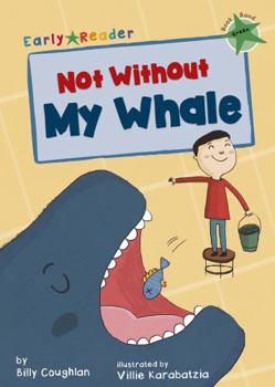 Paperback Not Without My Whale (Early Reader) Book