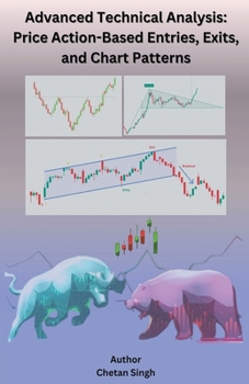 Paperback Advanced Technical Analysis: Price Action-Based Entries, Exits, and Chart Patterns Book