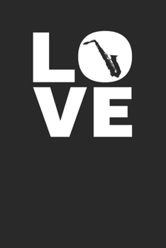 Love: Saxophone Notebook 6 x 9 Dotted Dot Grid Journal Gift For Saxophonists (108 Pages)