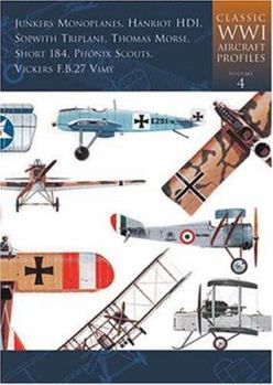 Hardcover Volume 4: Junkers Monoplanes, Hanriot Hdi, Sopwith Triplane, Thomas Morse, Short 184, Phonix Scouts, Vickers F.B.27 Vimy Book