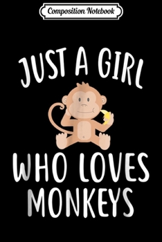 Composition Notebook: Just A Girl who loves MONKEYS Funny MONKEY  Journal/Notebook Blank Lined Ruled 6x9 100 Pages