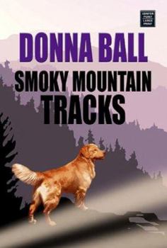 Smoky Mountain Tracks: A Raine Stockton Dog Mystery (Raine Stockton Dog Mysteries)