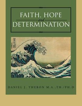 Paperback Faith, Hope and Determination Book
