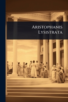 Aristophanis Lysistrata (Ancient Greek Edition)