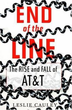 Hardcover End of the Line: The Rise and Fall of AT&T Book