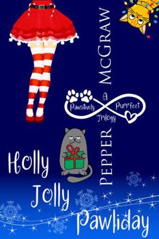 Holly Jolly Pawliday: A Pawsitively Purrfect Holiday Trio (Matchmaking Cats of the Goddesses Bundle)