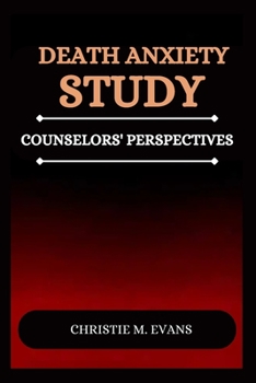 Paperback Death Anxiety Study: Counselors Perspectives Book