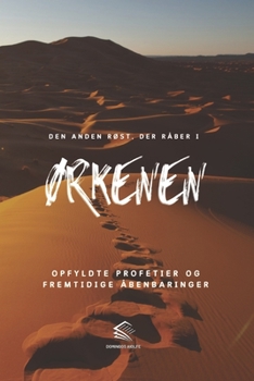 Den Anden Røst, der Råber i Ørkenen: Opfyldte Profetier og Fremtidige Åbenbaringer (Åbenbaringer af Maria, Jesu mor) (Danish Edition)