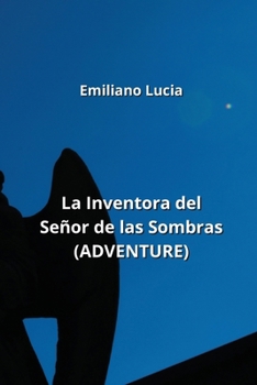 Paperback La Inventora del Señor de las Sombras: (Adventure) [Spanish] Book