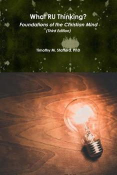 Paperback What RU Thinking? Foundations of the Christian Mind (Third Edition) Book