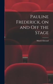 Hardcover Pauline Frederick, on and off the Stage Book