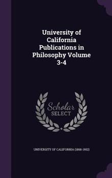Hardcover University of California Publications in Philosophy Volume 3-4 Book