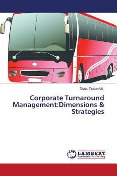 Corporate Turnaround Management:Dimensions & Strategies