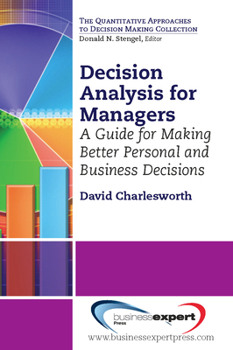 Paperback Decision Analysis for Managers: A Guide for Making Better Personal and Business Decisions Book