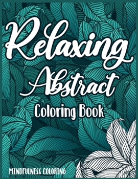 Paperback Relaxing Abstract coloring Book: A Mindfulness Coloring book for adults with relaxing and stress relief patterns Book