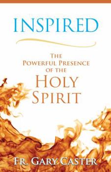 Paperback Inspired: The Powerful Presence of the Holy Spirit Book
